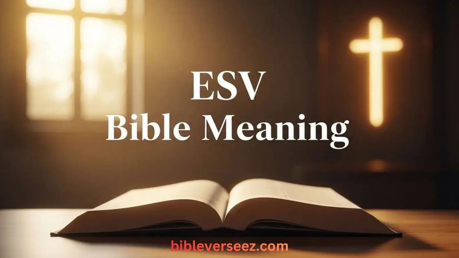 ESV Bible Meaning