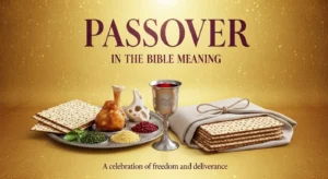 Passover in the Bible Meaning