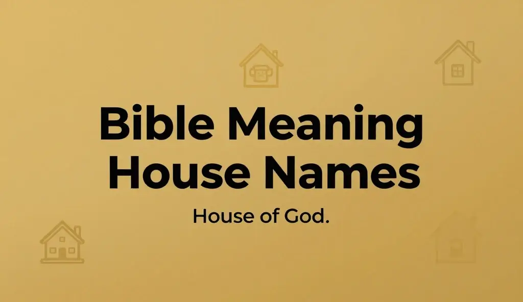 Bible Meaning Beautiful House Names