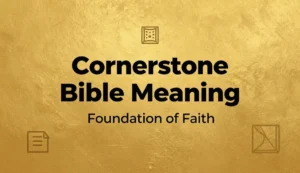 Cornerstone Bible Meaning