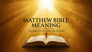 Matthew Bible Meaning