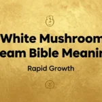 White Mushroom Dream Bible Meaning