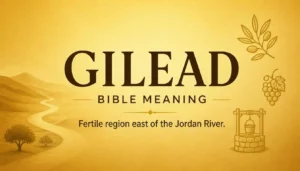 Gilead Bible Meaning