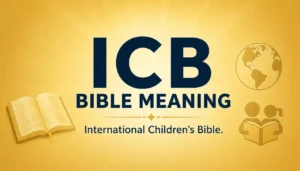 ICB Bible Meaning