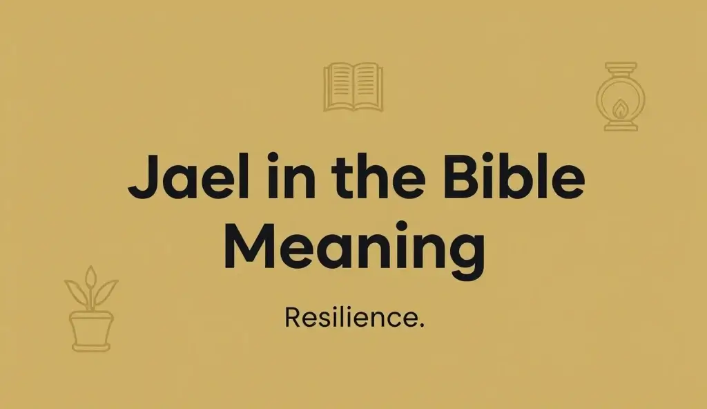 Jael in the Bible Meaning